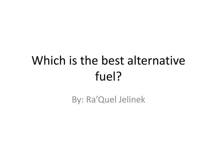 which is the best alternative fuel