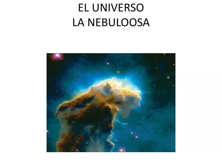 el universo la nebuloosa