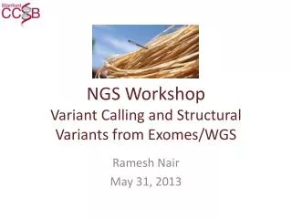 NGS Workshop Variant Calling and Structural Variants from Exomes /WGS