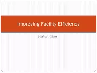 Improving Facility Efficiency