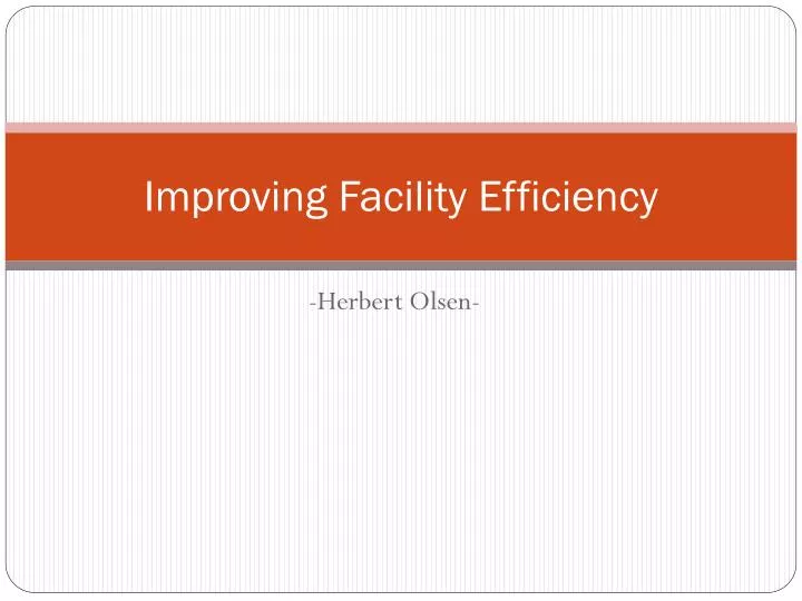 improving facility efficiency