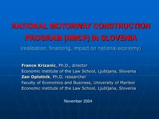 France Krizanic , Ph.D., director Economic institute of the Law School, Ljubljana, Slovenia