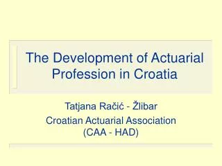 The Development of Actuarial Profession in Croatia