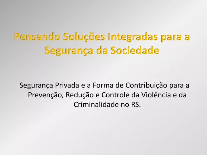 pensando solu es integradas para a seguran a da sociedade