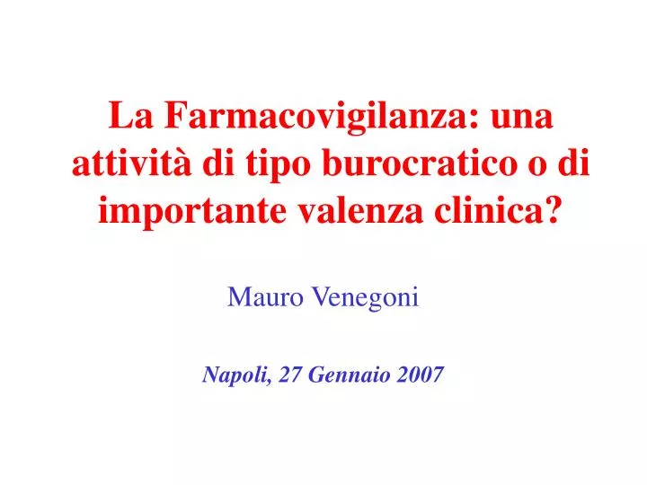 la farmacovigilanza una attivit di tipo burocratico o di importante valenza clinica