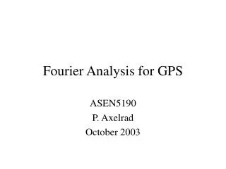 Fourier Analysis for GPS