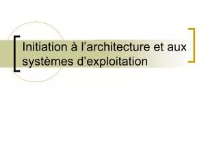 initiation l architecture et aux syst mes d exploitation
