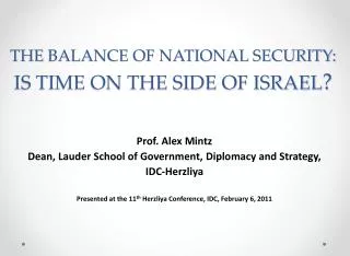 THE BALANCE OF NATIONAL SECURITY: IS TIME ON THE SIDE OF ISRAEL ?