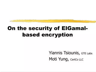 On the security of ElGamal-based encryption