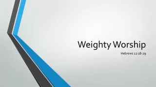 Weighty Worship