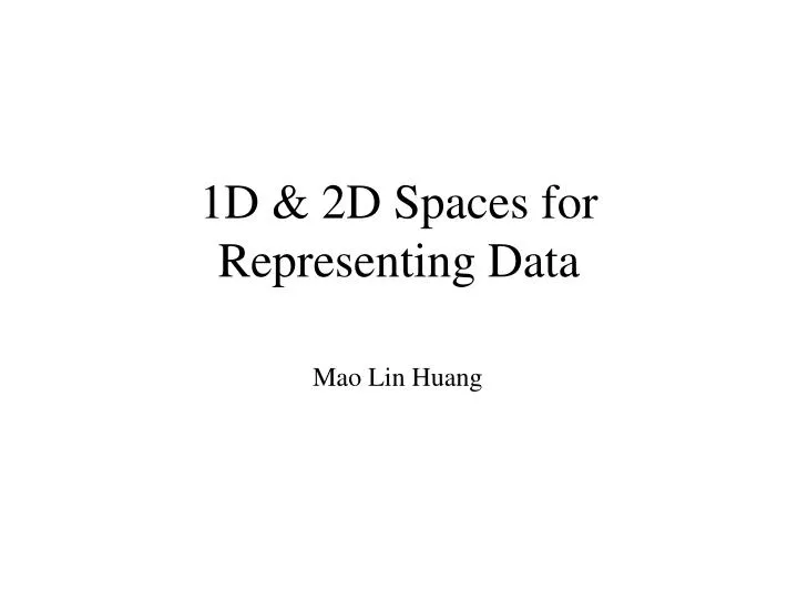 1d 2d spaces for representing data