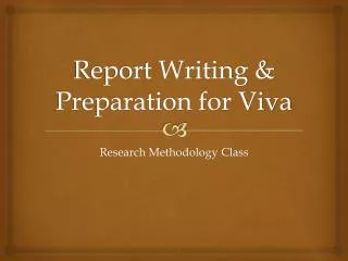 Report Writing &amp; Preparation for Viva