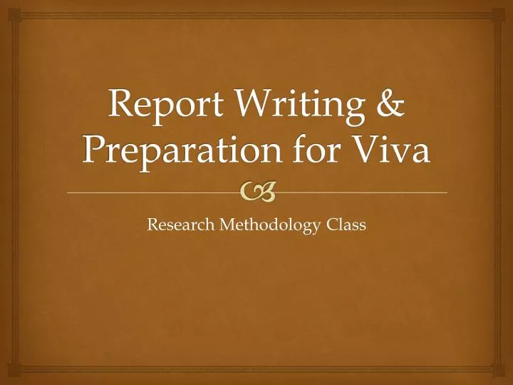 report writing preparation for viva