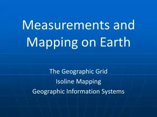 Measurements and Mapping on Earth