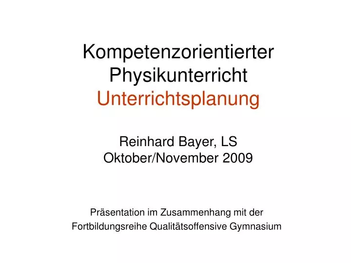 kompetenzorientierter physikunterricht unterrichtsplanung reinhard bayer ls oktober november 2009