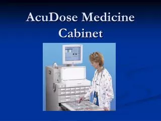 AcuDose Medicine Cabinet