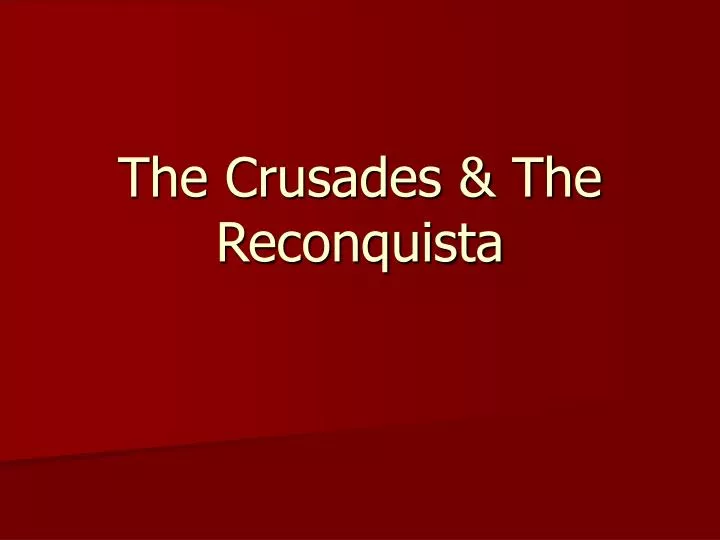 the crusades the reconquista