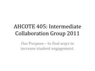AHCOTE 405: Intermediate Collaboration Group 2011