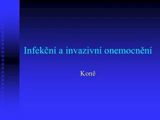infek n a invazivn onemocn n