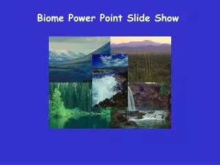 Biome Power Point Slide Show