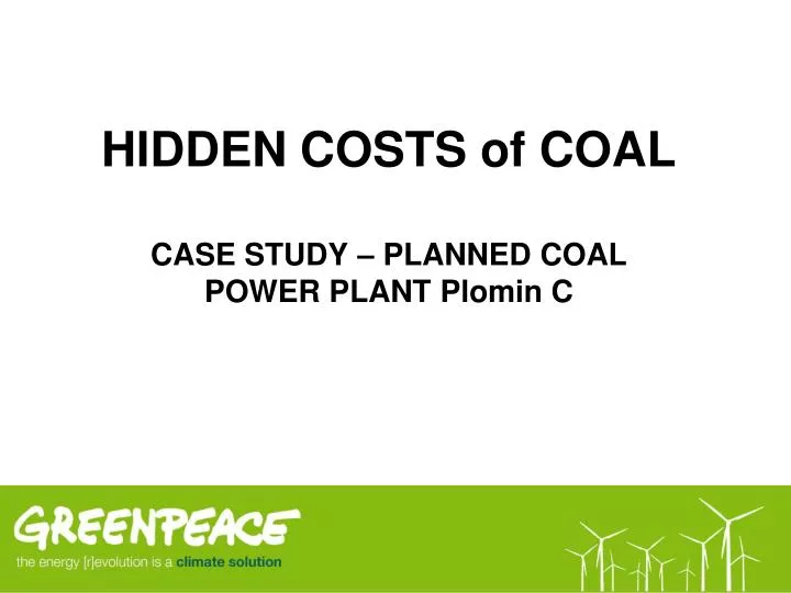 hidden costs of coal case study planned coal power plant plomin c