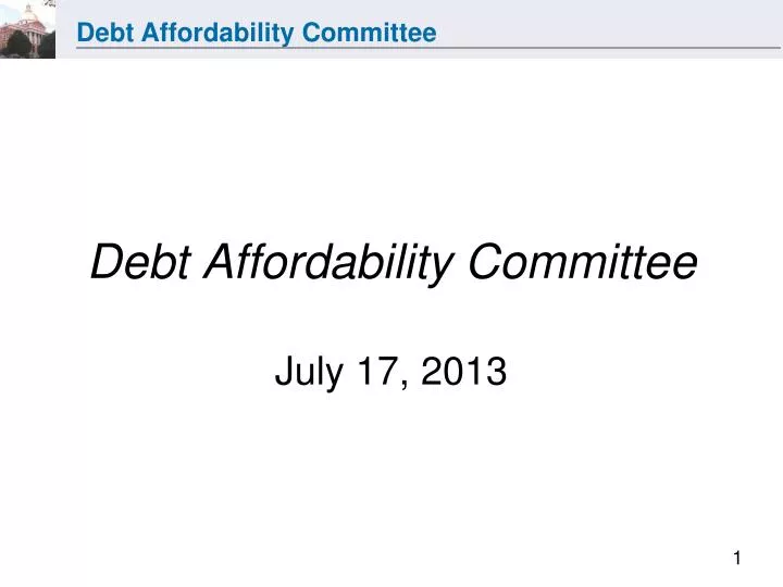 debt affordability committee july 17 2013