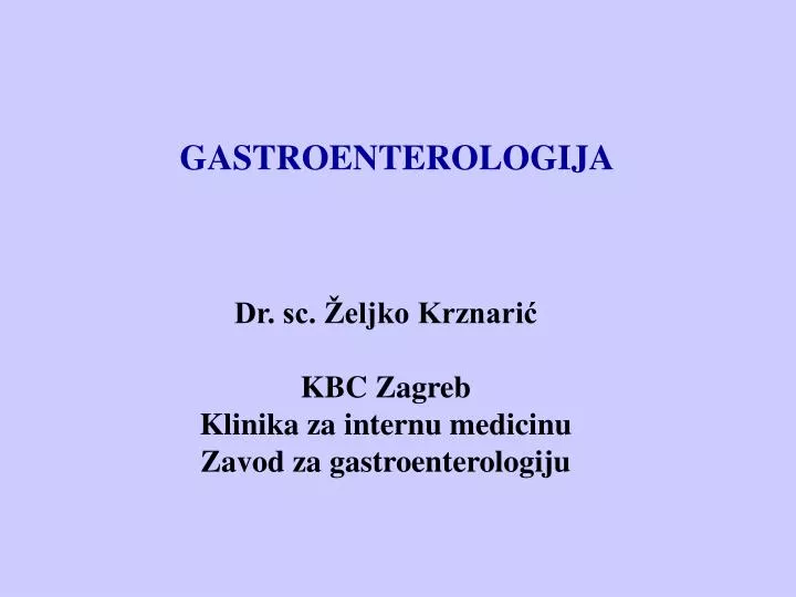 dr sc eljko krznari kbc zagreb klinika za internu medicinu zavod za gastroenterologiju