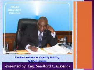 Presented by: Eng. Sandford A. Mupanga