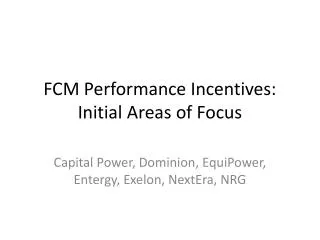 FCM Performance Incentives: Initial Areas of Focus