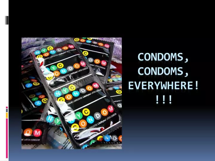 condoms condoms everywhere