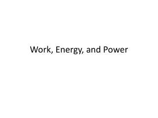 Work, Energy, and Power