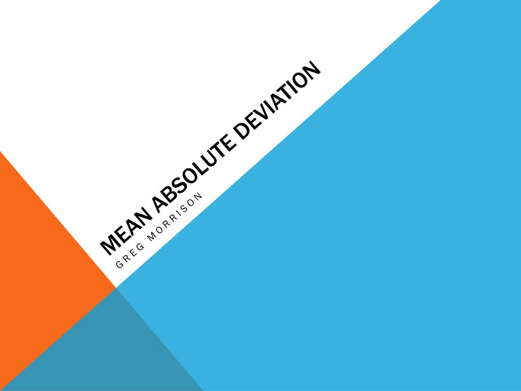 PPT - Mean absolute deviation PowerPoint Presentation, free download ...