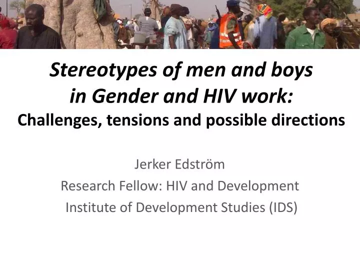 stereotypes of men and boys in gender and hiv work challenges tensions and possible directions