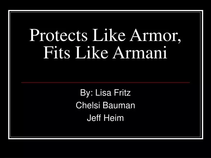 protects like armor fits like armani