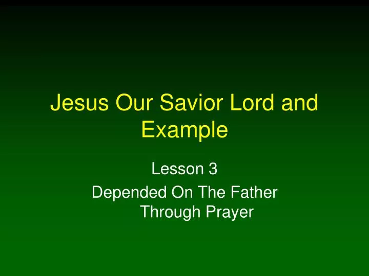 jesus our savior lord and example