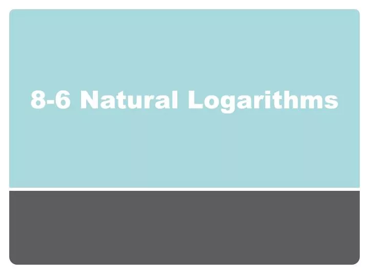 8 6 natural logarithms