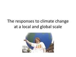 the responses to climate change at a local and global scale