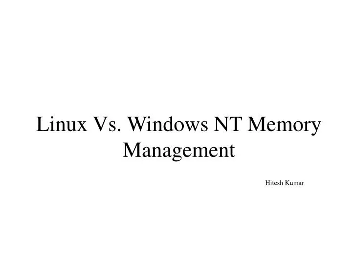 linux vs windows nt memory management hitesh kumar