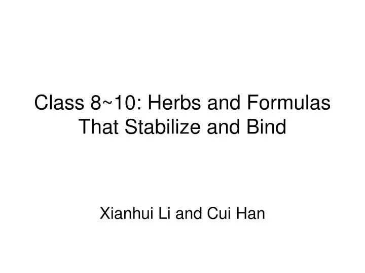 class 8 10 herbs and formulas that stabilize and bind