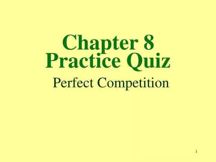 chapter 8 practice quiz perfect competition