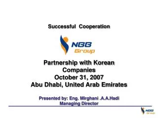 Successful Cooperation Partnership with Korean Companies October 31, 2007