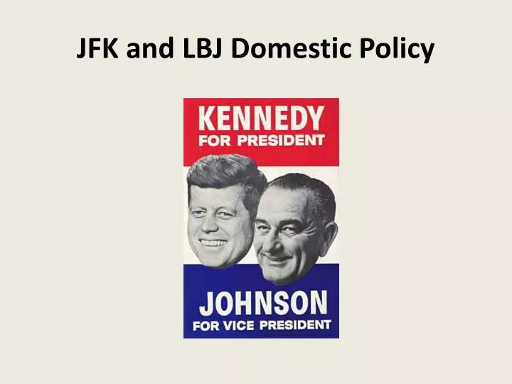 jfk and lbj domestic policy