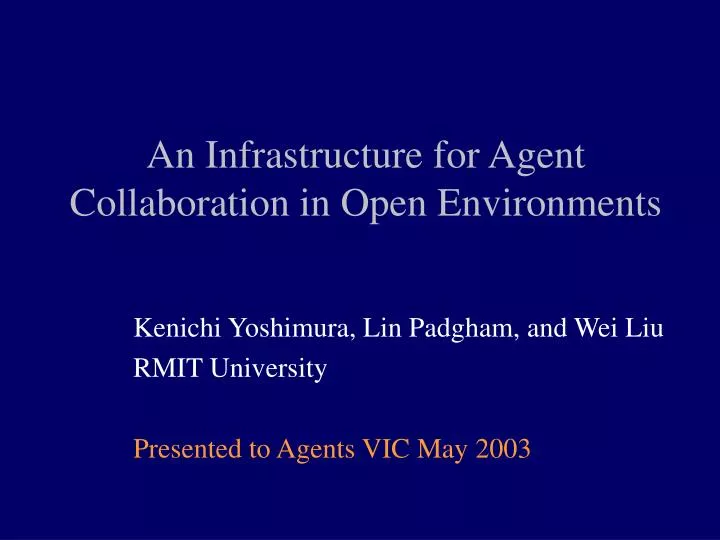 an infrastructure for agent collaboration in open environments