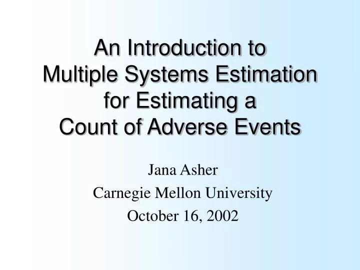 an introduction to multiple systems estimation for estimating a count of adverse events