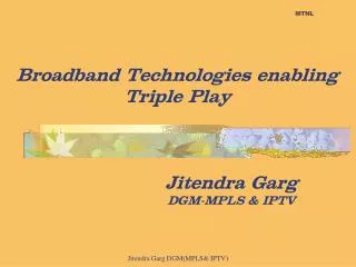 Broadband Technologies enabling Triple Play