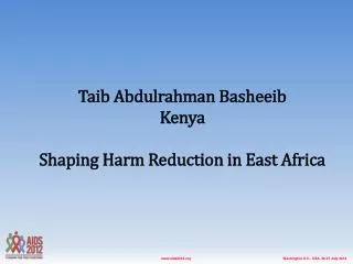 taib abdulrahman basheeib kenya shaping harm reduction in east africa