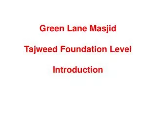 Green Lane Masjid Tajweed Foundation Level Introduction