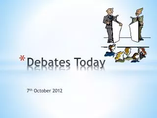 Debates Today