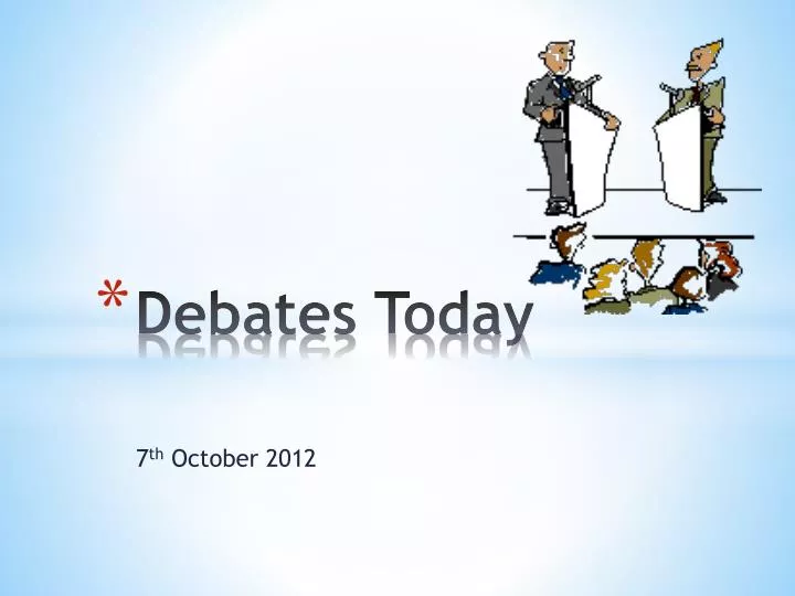debates today