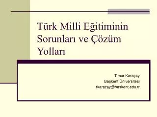 t rk milli e itiminin sorunlar ve z m yollar